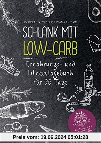 Schlank mit Low-Carb: Ernährungs- und Fitnesstagebuch für 95 Tage